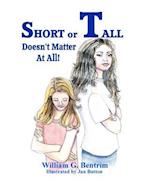 Short or Tall Doesn't Matter At All: Dealing with bullying in school. 