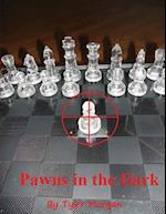 Pawns in the Dark