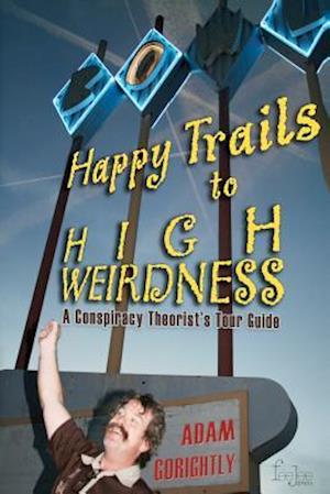 Happy Trails to High Weirdness