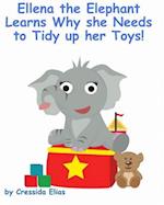 Ellena the Elephant Learns Why She Needs to Tidy Up Her Toys!