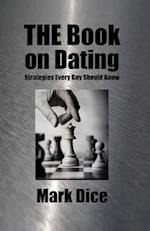 THE Book on Dating: Strategies Every Guy Should Know 