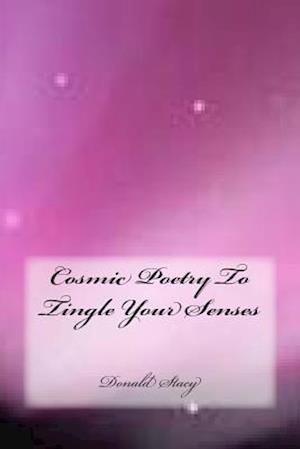 Cosmic Poetry to Tingle Your Senses