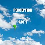 Perception ACT 1