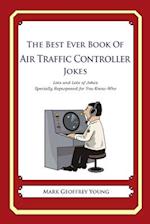 The Best Ever Book of Air Traffic Controller Jokes