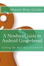A Newbies Guide to Android Gingerbread