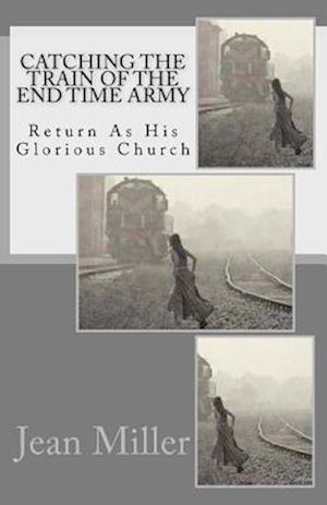 Catching the Train of the End Time Army