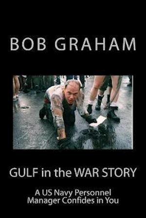 Gulf in the War Story: A US Navy Personnel Manager Confides in You