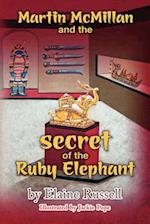 Martin McMillan and the Secret of the Ruby Elephant