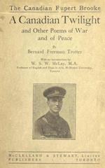 A Canadian Twilight and Other Poems of War and of Peace