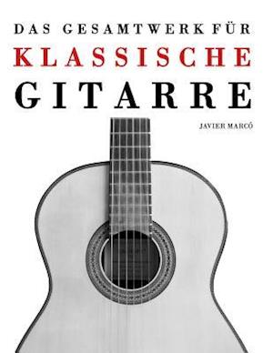 Das Gesamtwerk Für Klassische Gitarre