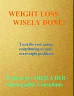 Weight Loss Wisely Done!