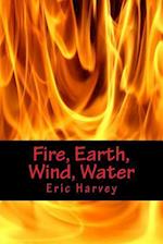 Fire, Earth, Wind, Water