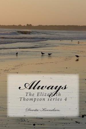Always, the Elizabeth Thompson Series 4