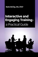 Interactive and Engaging Training - A Practical Guide