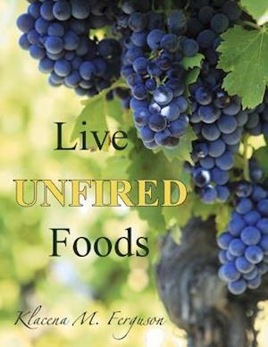 Live Unfired Foods