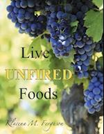 Live Unfired Foods