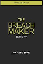 The Breach Maker: Series 700 