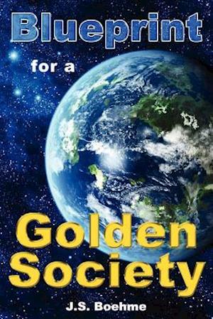 Blueprint for a Golden Society