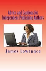 Advice and Cautions for Independent Publishing Authors