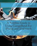 A Newbies Guide to Using GarageBand for iPhone and iPod Touch