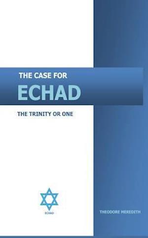 The case for Echad: The Trinity or One