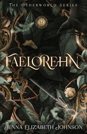 Faelorehn: Otherworld Trilogy (Book One)