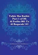 Tafsir Ibn Kathir Part 1 of 30: Al Fatiha 001 To Al Baqarah 141 