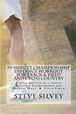 59 Minute Championship Distance Workout for Track & Field and Cross Country