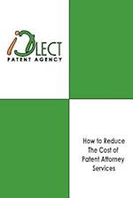 How to Reduce the Cost of Patent Attorney Services