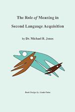 The Role of Meaning in Second Language Acquisition