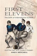 First Elevens: the birth of international football 