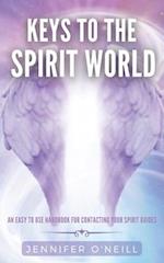 Keys to the Spirit World: An Easy To Use Handbook for Contacting Your Spirit Guides 