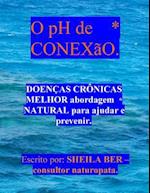 O PH de Conexao - Help for Chronic Diseases. Portuguese Edition.