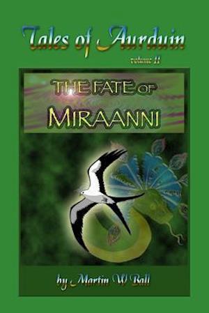 The Fate of Miraanni: Tales of Aurduin