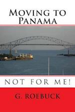 Moving to Panama - Not for Me!