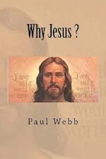 Why Jesus ?