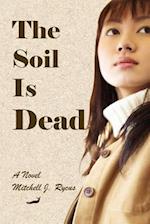 The Soil Is Dead