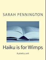 Haiku Is for Wimps a Poetry Unit