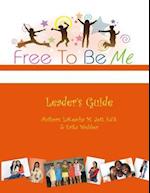 Free To Be Me Leader's Guide