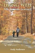 Living Well Life Lessons Learned