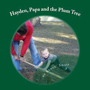 Hayden, Papa and the Plum Tree