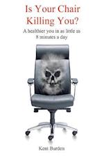 Is Your Chair Killing You?