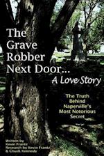 The Grave Robber Next Door... A Love Story