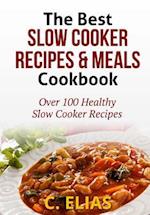 The Best Slow Cooker Recipes & Meals Cookbook