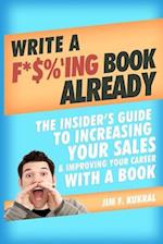 Write a F*$%'ing Book Already