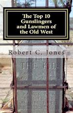 The Top 10 Gunslingers and Lawmen of the Old West