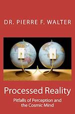 Processed Reality