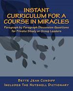 Instant Curriculum for A Course in Miracles