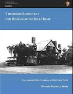 Theodore Roosevelt and His Sagamore Hill Home