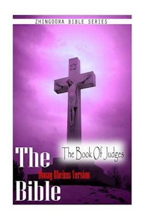 The Bible, Douay-Rheims Version- The Book Of Judges